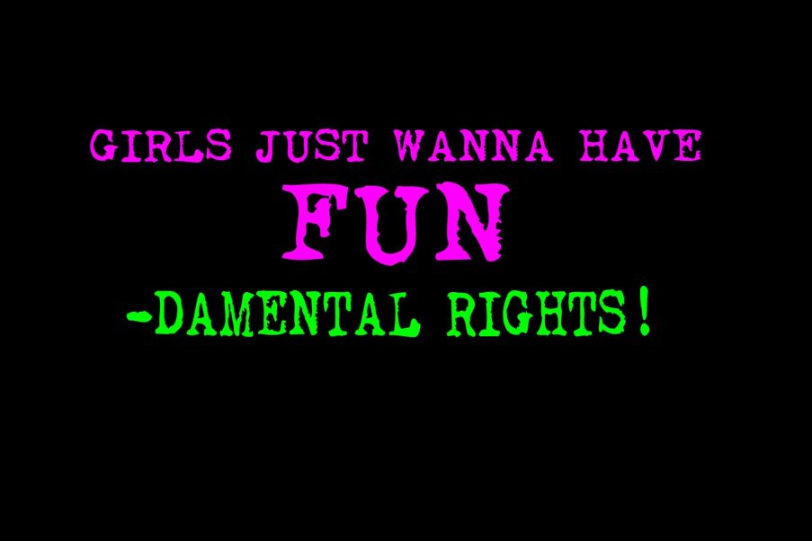 girls-just-wanna-have-fundamental-rights